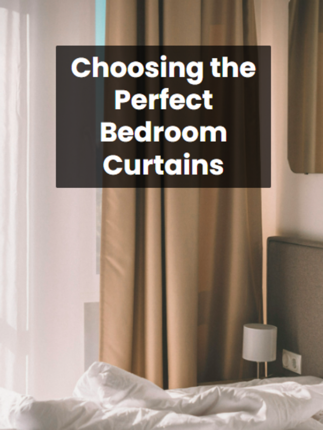 4 Awesome Ways to Choose the Perfect Bedroom Curtains