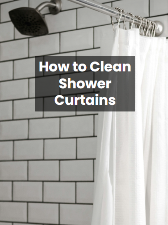 5 Amazing Ways: How to Clean Shower Curtains